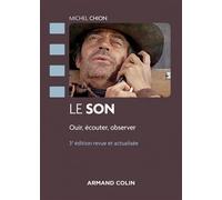 Le son - 3e éd. - Ouïr, écouter, observer Traité d'acoulogie - Michel Chion - Armand Colin - broché - Etude