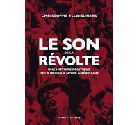 Le Son De La Révolte - Une Histoire Politique De La Musique Noire Américaine