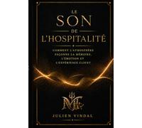 Le Son de l'Hospitalité: Comment l'atmosphère faconne la Memoire, l'Émotion et l'experience Client.