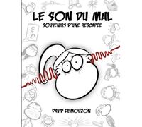 Le son du mal: Souvenirs d'une rescapée