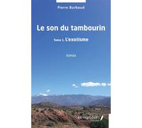 Le son du tambourin Tome 1 L'exotisme - Roman - Pierre Burbaud - Les Impliqués - broché - Roman