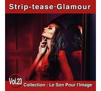Le Son Pour L'image Vol. 23 : Strip-Tease - Glamour