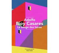 Adolfo Bioy Casares, traduit par Georgette Martin – Le songe des héros – Roman – Poche