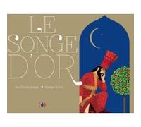 Le Songe d'Or Anne-Florence Lemasson (Auteur), Dominique Ehrhard (Auteur)