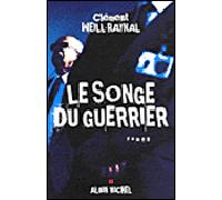 Clément Weill Raynal – Le songe du guerrier – Roman – Les Éditions Albin Michel – broché