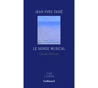 Le songe musical: Claude Debussy