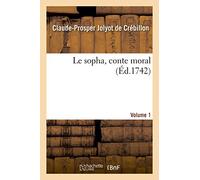 Le sopha, conte moral. Volume 1