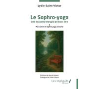 Le Sophro-Yoga - Une Nouvelle Thérapie De Bien-Être & Mon Carnet De Sophro-Yoga Sensoriel