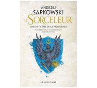 Le Sorceleur - Tome 2 - L'epée De La Providence - Traduction Révisée