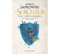 Le Sorceleur - Tome 2 - L'epée De La Providence - Traduction Révisée