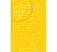 Le sorcier blanc - Mathieu Vivion - Les Editions Du Panseur - broché - Roman