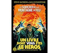 Le Sorcier de la Montagne de Feu. Un Livre dont vous êtes le Héros - Défis fantastiques. 1