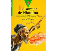 Le sorcier de Niamina: Et autres contes d'Afrique de l'Ouest