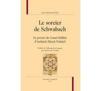 Le sorcier de Schwabach: Le procès du Grand Rabbin d’Ansbach Hirsch Fränkel