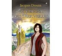 Le sorcier des Merveilles - Jacques Drouin - Du Campanile Eds - broché - Roman junior