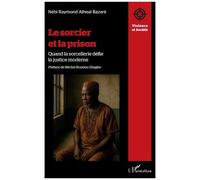 Le sorcier et la prison: Quand la sorcellerie défie la justice moderne