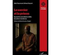 Le sorcier et la prison: Quand la sorcellerie défie la justice moderne