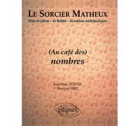 Le sorcier matheux : Pièce en 7 actes, volume 3 : Au café des nombres