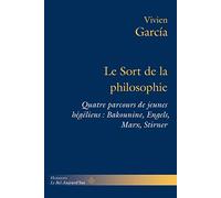 Le Sort de la philosophie: Quatre parcours de jeunes hégéliens : Bakounine, Engels, Marx, Stirner