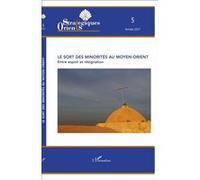 Orients Stratégiques N° 5/2017 - Le Sort Des Minorités Au Moyen-Orient - Entre Espoir Et Résignation