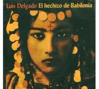 Delgado, Luis - El Hechizo De Babilonia