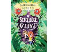 Le Sortilège des caliepas Karine Guiton (Auteur), Antonin Faure (Illustration)