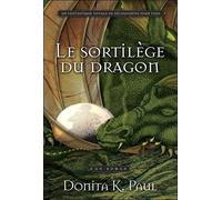 Le sortilège du dragon - Les chroniques de la Gardienne des dragons Tome 1