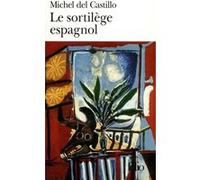 Le Sortilège espagnol Michel Del Castillo (Auteur)