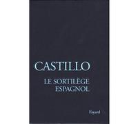 Le Sortilège espagnol Michel Del Castillo (Auteur)