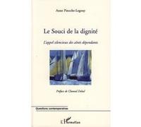 Le souci de la dignité Anne Pinoche-Legouy (Auteur)
