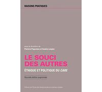 Le Souci Des Autres - Ethique Et Politique Du Care