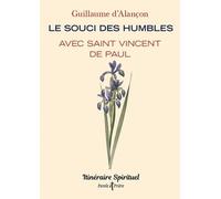 Le Souci Des Humbles Avec Saint Vincent De Paul