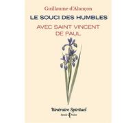 Le Souci Des Humbles Avec Saint Vincent De Paul