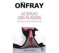 Le souci des plaisirs: Construction d'une érotique solaire