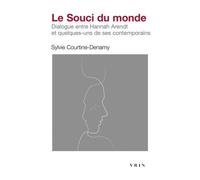 Le souci du monde: Dialogue entre Hannah Arendt et quelques-uns de ses contemporains
