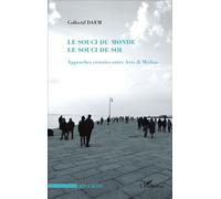 Le souci du monde Le souci de soi - Approches croisées entre Arts & Médias - Collectif - L'harmattan - broché - Etude