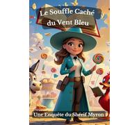 Le Souffle Caché du Vent Bleu: Les Aventures du Shérif Myron