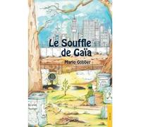 Le Souffle de Gaïa - Mario Gobber - Jets D'encre - broché - Roman
