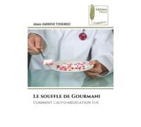 Le souffle de Gourmani: Comment l'auto-médication tue