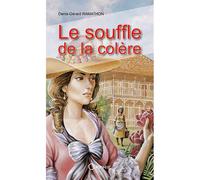 Le souffle de la colère - Denis-Gérard Ramathon - Orphie G.doyen Editions - broché - Roman