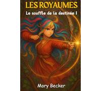 Le souffle de la destinée: Les Royaumes