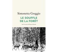 Le Souffle de la forêt Sur les traces de Simona Kossak - Simonetta Greggio - Arthaud - broché - Roman