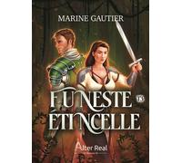 Le Souffle de la lame Funeste Etincelle - T03 - Marine Gautier - Alter Real - broché - Roman