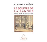 Le Souffle De La Langue - Voies Et Destins Des Parlers D'europe