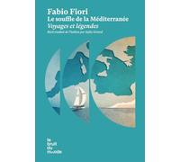 Le souffle de la Méditerranée: Voyages et légendes