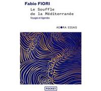 Le souffle de la Méditerranée - Voyages et légendes Fabio Fiori (Auteur), Sofia Gérard (Traduction)