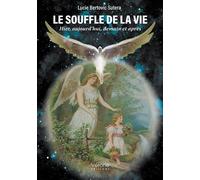 Le souffle de la vie Hier, aujourd'hui, demain et après - Lucie Bertovic Sutera - Verone Eds - broché - Essai