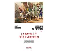 Le souffle de l'aventure: La bataille des Pyrénées