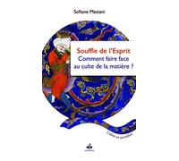 Le souffle de l'Esprit : Comment faire face au culte de la matière ?