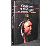 Le Souffle de l'esprit Coutumes et traditions chez les indiens d'Amérique